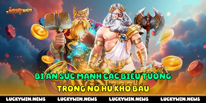 Bí ẩn sức mạnh các biểu tượng trong nổ hũ kho báu