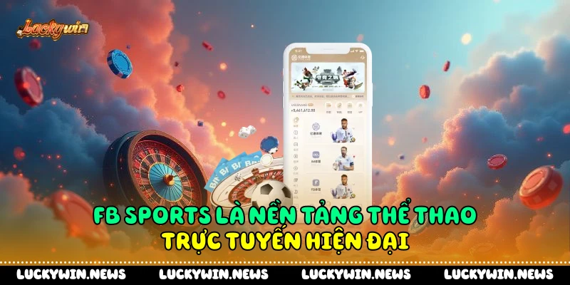Fb sports là nền tảng thể thao trực tuyến hiện đại