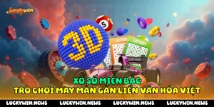 Xổ Số Miền Bắc - Trò Chơi May Mắn Gắn Liền Văn Hóa Việt
