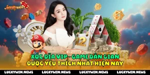 Xóc Đĩa Vip - Game Dân Gian Được Yêu Thích Nhất Hiện Nay